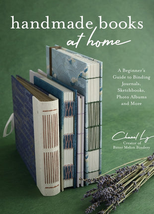 Handmade Books at Home: A Beginner's Guide to Binding Journals, Sketchbooks, Photo Albums and More - Ingram