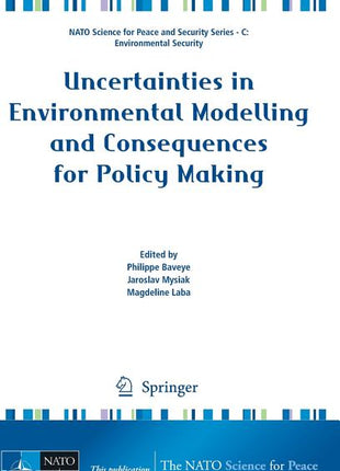 Uncertainties in Environmental Modelling and Consequences for Policy Making (2009) - Ingram