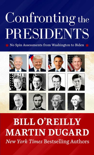 Confronting the Presidents: No Spin Assessments from Washington to Biden - Ingram