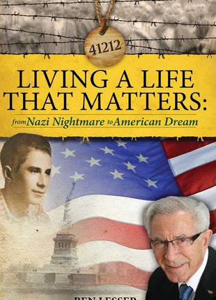 Living A Life That Matters: from Nazi Nightmare to American Dream - Ingram