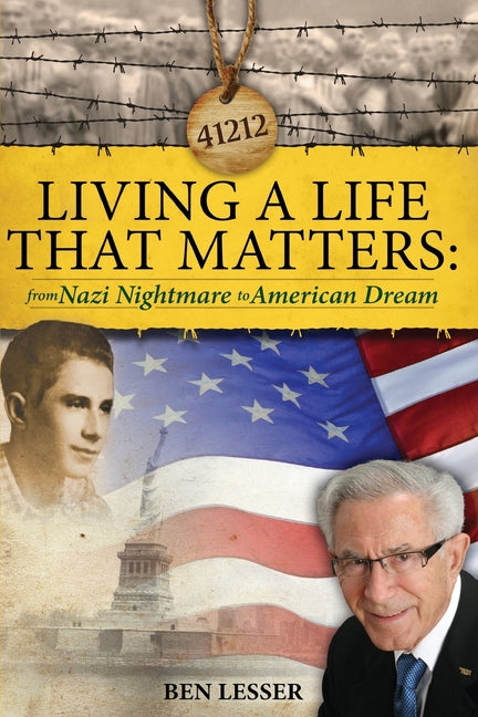 Living A Life That Matters: from Nazi Nightmare to American Dream - Ingram