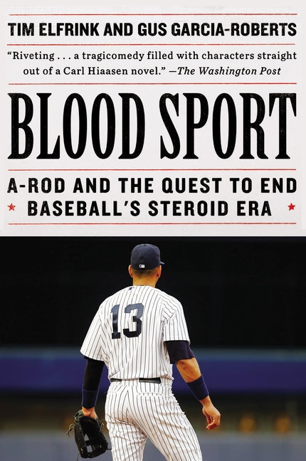 Blood Sport: A-Rod and the Quest to End Baseball's Steroid Era - Ingram