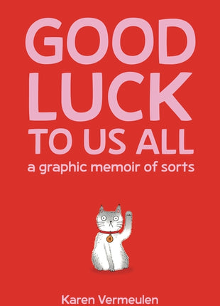 Good Luck to Us All: A Graphic Memoir of Sorts - Ingram