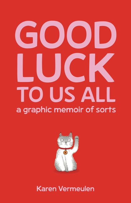 Good Luck to Us All: A Graphic Memoir of Sorts - Ingram