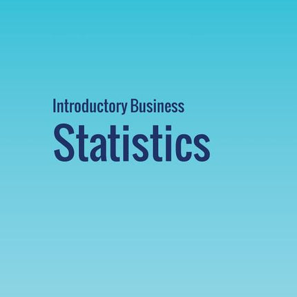 Introductory Business Statistics - Ingram