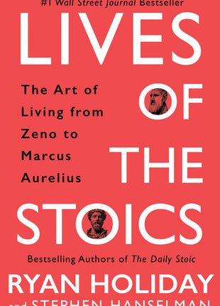 Lives of the Stoics: The Art of Living from Zeno to Marcus Aurelius - Ingram