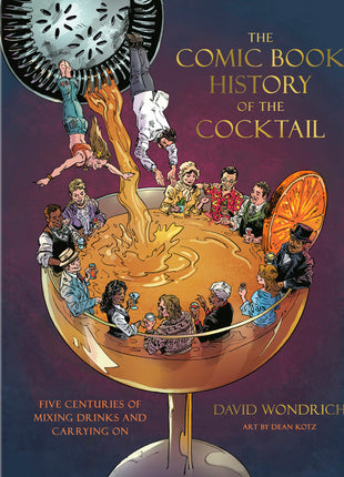 Comic Book History of the Cocktail: Five Centuries of Mixing Drinks and Carrying on - Ingram