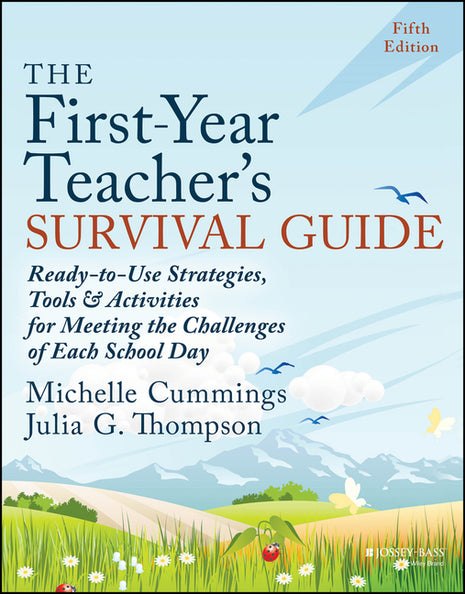 First-Year Teacher's Survival Guide: Ready-To-Use Strategies, Tools & Activities for Meeting the Challenges of Each School Day - Ingram