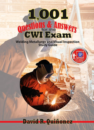 Book cover for "1,001 Questions & Answers for the CWI Exam: Welding Metallurgy and Visual Inspection Study Guide" by David R. Quiñonez