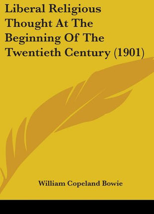 Liberal Religious Thought At The Beginning Of The Twentieth Century (1901) - Ingram