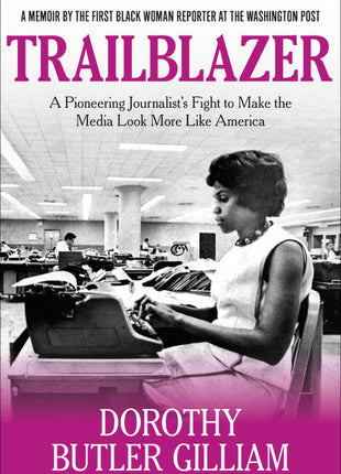 Trailblazer: A Pioneering Journalist's Fight to Make the Media Look More Like America - Ingram