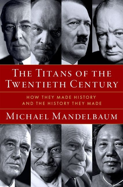 Titans of the Twentieth Century: How They Made History and the History They Made - Ingram