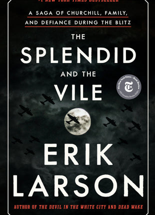 Splendid and the Vile: A Saga of Churchill, Family, and Defiance During the Blitz - Ingram