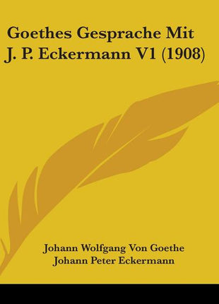 Goethes Gesprache Mit J. P. Eckermann V1 (1908) - Ingram