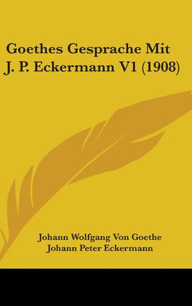 Goethes Gesprache Mit J. P. Eckermann V1 (1908) - Ingram