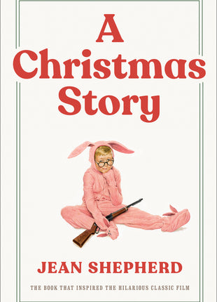 Christmas Story: The Book That Inspired the Hilarious Classic Film - Ingram
