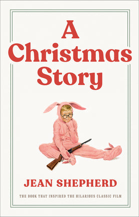 Christmas Story: The Book That Inspired the Hilarious Classic Film - Ingram