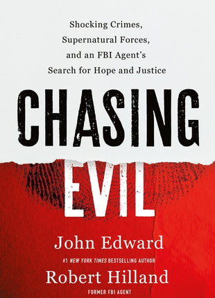 Chasing Evil: Shocking Crimes, Supernatural Forces, and an FBI Agent's Search for Hope and Justice - Ingram