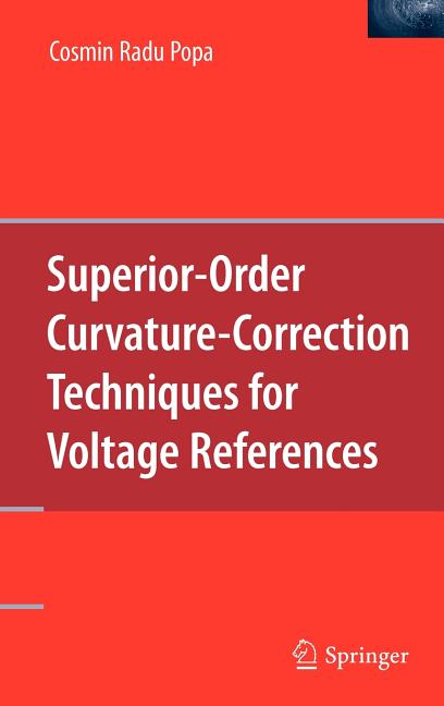 Superior-Order Curvature-Correction Techniques for Voltage References (2009) - Ingram