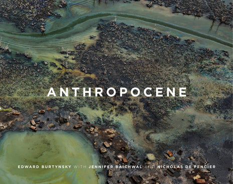 Edward Burtynsky, Jennifer Baichwal & Nicholas de Pencier: Anthropocene - Ingram