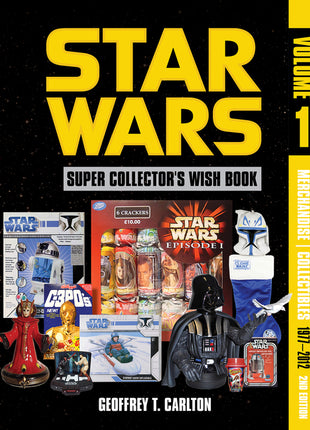 Star Wars Super Collector's Wish Book, Vol. 1, 2nd Edition: Merchandise Collectibles, 1977-2012 - Ingram