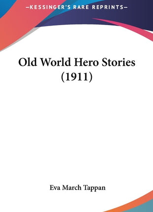 Old World Hero Stories (1911) - Ingram