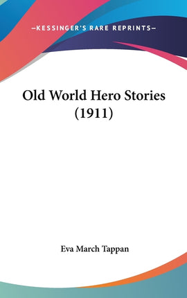 Old World Hero Stories (1911) - Ingram