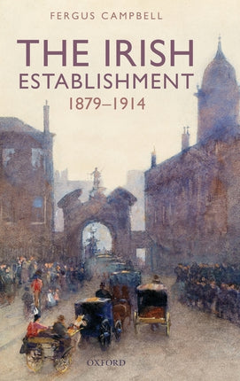 Irish Establishment 1879-1914 - Ingram