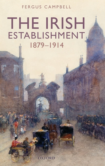 Irish Establishment 1879-1914 - Ingram