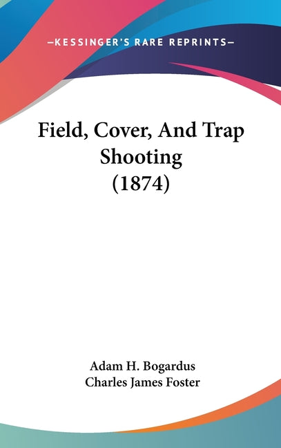 Field, Cover, And Trap Shooting (1874) - Ingram