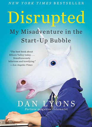 Disrupted: My Misadventure in the Start-Up Bubble - Ingram