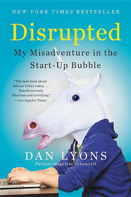 Disrupted: My Misadventure in the Start-Up Bubble - Ingram