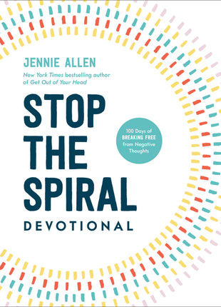 Stop the Spiral Devotional: 100 Days of Breaking Free from Negative Thoughts - Ingram
