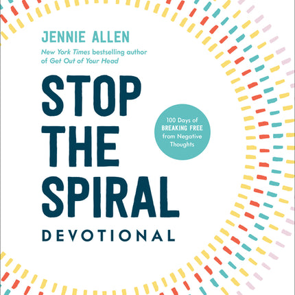 Stop the Spiral Devotional: 100 Days of Breaking Free from Negative Thoughts - Ingram