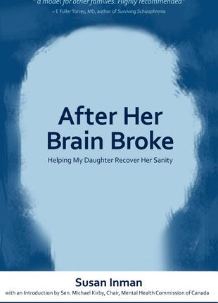 After Her Brain Broke: Helping My Daughter Recover Her Sanity - Ingram