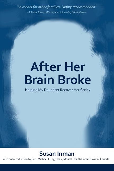 After Her Brain Broke: Helping My Daughter Recover Her Sanity - Ingram