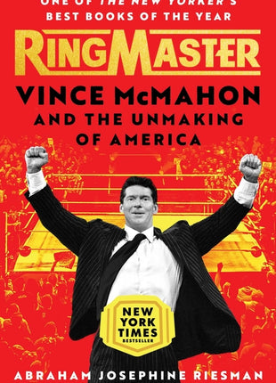 Ringmaster: Vince McMahon and the Unmaking of America - Ingram