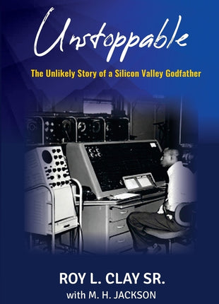 Unstoppable: The Unlikely Story of a Silicon Valley Godfather - Ingram