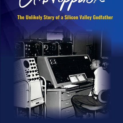 Unstoppable: The Unlikely Story of a Silicon Valley Godfather - Ingram