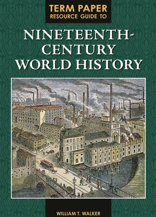 Term Paper Resource Guide to Nineteenth-Century World History - Ingram