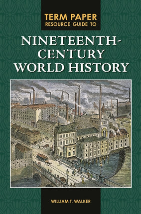 Term Paper Resource Guide to Nineteenth-Century World History - Ingram