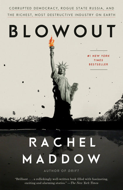 Blowout: Corrupted Democracy, Rogue State Russia, and the Richest, Most Destructive Industry on Earth - Ingram