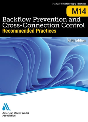 AWWA M14 Backflow Prevention and Cross-Connection Control Fifth Edition manual book cover. American Water Works Association professional trade publication for municipal water utility engineering, cross-connection control programs, and backflow assembly tester certification. ISBN 9781647171087.