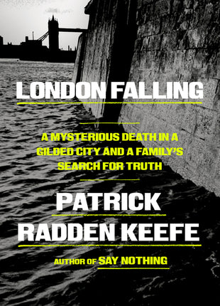 London Falling: A Mysterious Death in a Gilded City and a Family's Search for Truth - Ingram