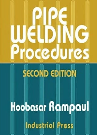 Front cover of the technical trade manual "Pipe Welding Procedures" (Second Edition) by Hoobasar Rampaul, published by Industrial Press as seen in image_7508e6.jpg. The design features a retro, two-tone block layout with a golden-yellow upper half containing the title in large, stylized white sans-serif typography. The bottom half features a teal-blue background displaying the text "SECOND EDITION" in yellow, the author's name "Hoobasar Rampaul" in white, and "Industrial Press" in yellow at the base. Thin, 