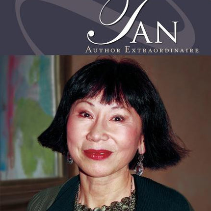 Amy Tan: Author Extraordinaire: Author Extraordinaire - Ingram