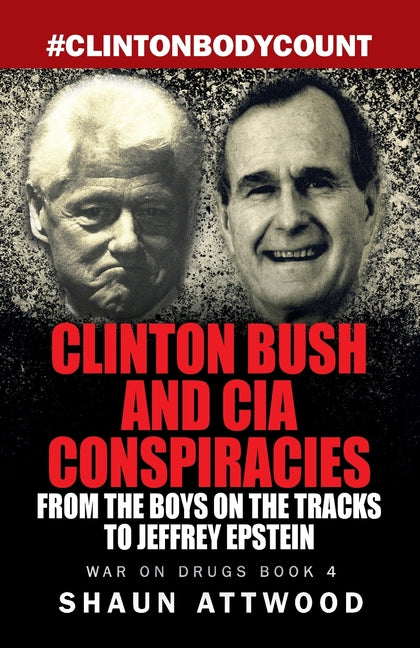 Clinton Bush and CIA Conspiracies: From The Boys on the Tracks to Jeffrey Epstein - Ingram