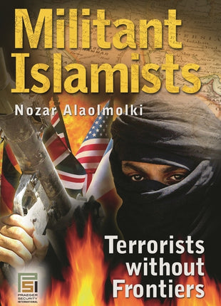 Militant Islamists: Terrorists Without Frontiers - Ingram