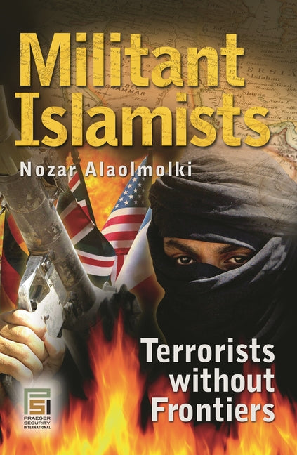 Militant Islamists: Terrorists Without Frontiers - Ingram