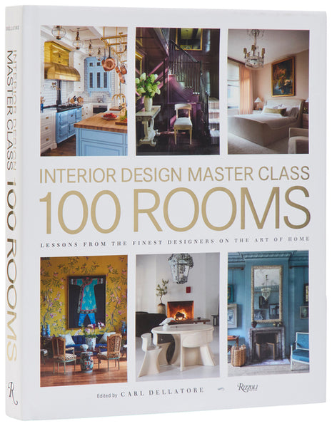 Interior Design Master Class: 100 Rooms: Lessons from the Finest Designers on the Art of Home - Ingram
